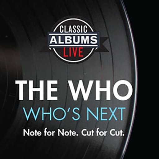 Classic Albums Live Tribute Show: The Who - Who's Next concerts in Kansas City.