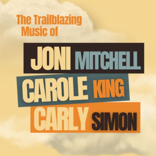 The Trailblazing Music Of Joni Mitchell, Carole King And Carly Simon Concerts in Kansas City